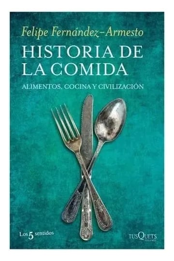 Historia De La Comida - Felipe Fernández-armesto