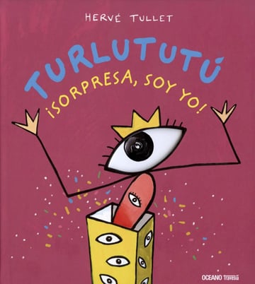 Turlututú: Sorpresa, Soy Yo ! - Hervé Tullet