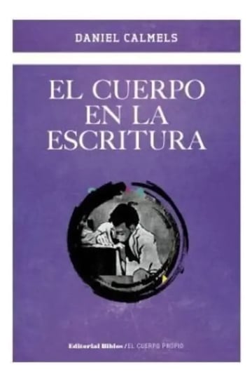 El Cuerpo En La Escritura Calmels, Daniel