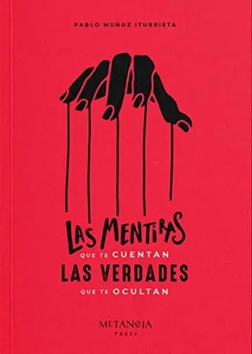 Las Mentiras Que Cuentan Verdades Muñoz Iturrieta