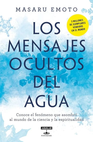 Los Mensajes Ocultos Del Agua, Masaru Emoto