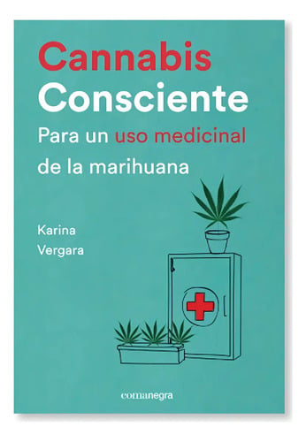 Cannabis Consciente Para Un Uso Medicinal De La Marihuana