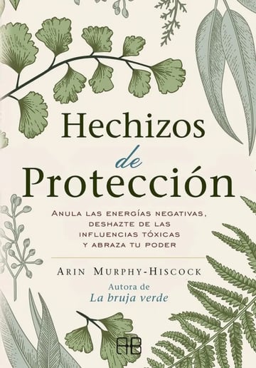 Hechizos De Proteccion - Murphy Hiscock - Arkano - Libro