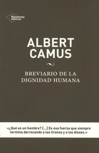 Albert Camus. Breviario De La Dignidad Humana