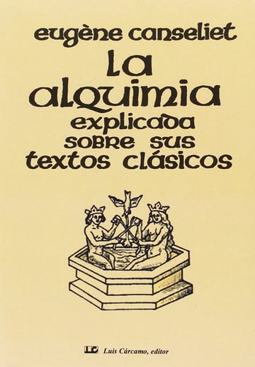 La Alquimia Explicada Sobre Sus Textos Clásicos