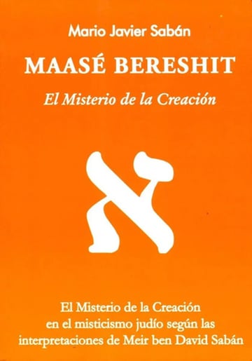 Maasé Bereshit Misterio De La Creación, Mario Javier Saban