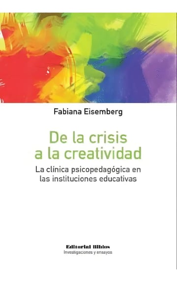De La Crisis A La Creatividad - Fabiana Eisemberg -biblos