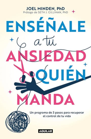 Enséñale A Tu Ansiedad Quien Manda Joel Minden