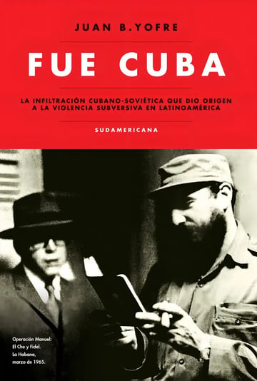 Fue Cuba, De Yofre Juan Bautista., Vol. 1. Editorial Sudamericana, Tapa Blanda En Español, 2014