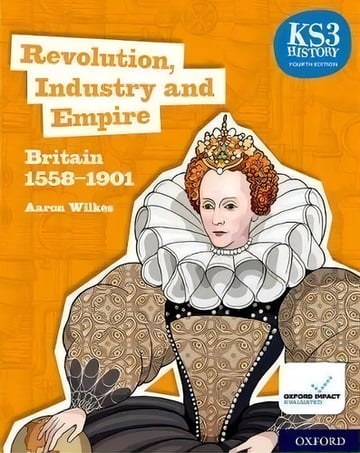 Revolution, Industry And Empire: Britain 1558 - 1901 (4th.ed.) - Student's Book Ks 3 History, De Wilkes, Aaron. Editorial Oxford University Press, Tapa Blanda En Inglés Internacional, 2020