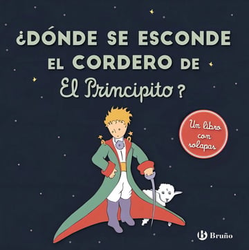 Libro ¿Dónde Se Esconde El Cordero De El Principito?, De Antoine De Saint-exupéry. Editorial Bruño, Tapa Dura