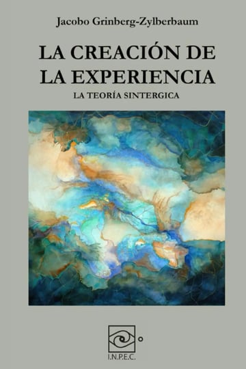 La Creación De La Experiencia Dr. Jacobo Grinberg-zylberbaum
