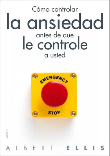 Cómo Controlar La Ansiedad Albert Ellis