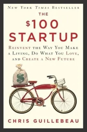 The $100 Startup Chris Guillebeau