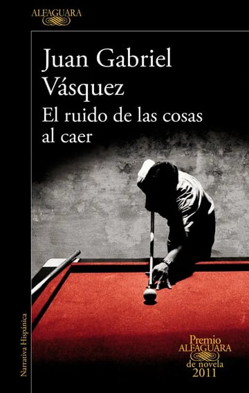 El Ruido De Las Cosas Al Caer - Juan Gabriel Vásquez