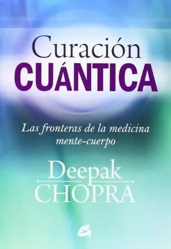 Curación Cuántica: Las Fronteras De La Medicina Mente-cuerpo, De Deepak, Chopra. Editorial Gaia Ediciones, Tapa Blanda, Edición 1 En Español, 2014