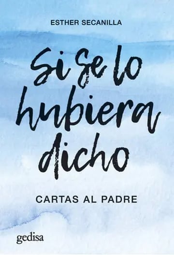 Si Se Lo Hubiera Dicho Cartas Al Padre Esther Secanilla