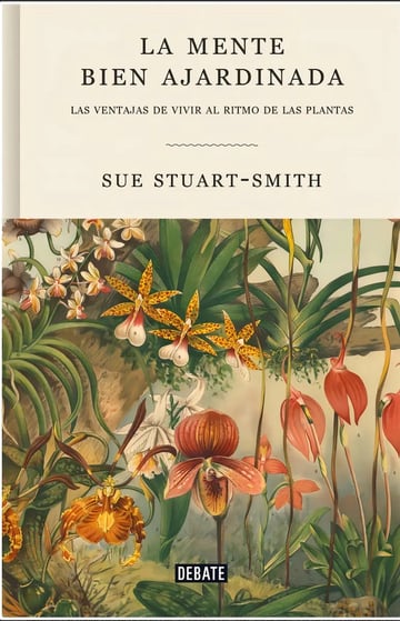 Libro La Mente Bien Ajardinada - Sue Stuart-smith