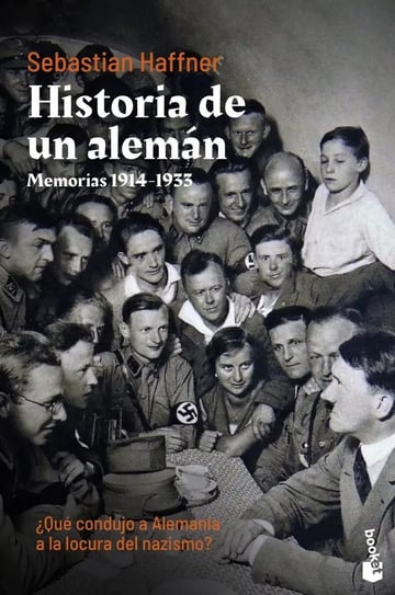 Historia De Un Aleman: Memorias 1914-1933 Alemania Nazismo
