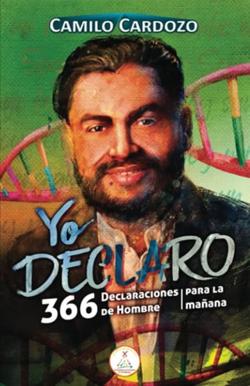 Yo Declaro 366 Declaraciones Hombre Padre  Camilo Cardozo