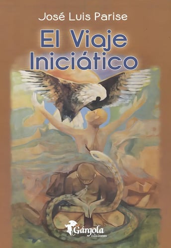 El Viaje Iniciático - Jose Luis Parise