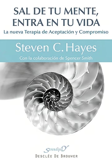 Sal Tu Mente Entra Vida Terapia Aceptación Compromiso Hayes