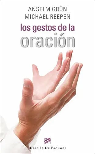 Los Gestos De La Oraciãâ³n, De Grün, Anselm. Editorial Desclee De Brouwer, Tapa Blanda En Español
