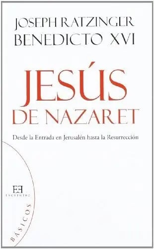 Jesús De Nazaret: Ratzinger Jerusalén Papa Benedicto
