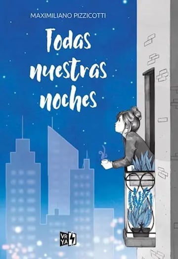 Todas Nuestras Noches Autor: Maximiliano Pizzicotti
