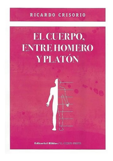El Cuerpo, Entre Homero Y Platon