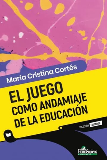El Juego Como Andamiaje De La Educación, Cortés