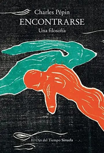 Encontrarse Siruela Filosofia Pepein Pablo Dors