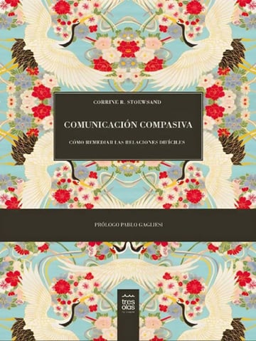 Comunicación Compasiva Cómo Remediar Relaciones Difíciles