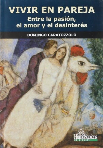 Vivir En Pareja Caratozzolo Pasion Psicologia Amor