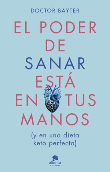 El Poder De Sanar Está En Tus Manos Doctor Bayter Dieta Keto