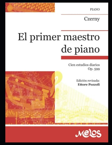 Libro El Primer Maestro De Piano: Las Partituras Fidedignas De Su Obra, De Czerny, Carl. Editorial Independently Published, Tapa Blanda