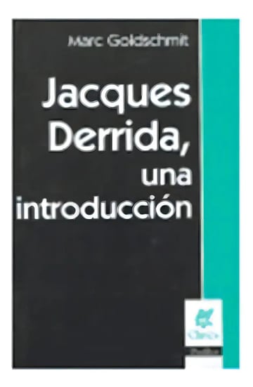 Libro Jacques Derrida, Una Introducción, De Goldschmit, Marc. Editorial Nueva Visión