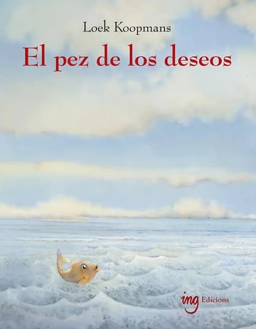 El Pez De Los Deseos Loek Koopmans Editorial I.n.g En Español Tapa Dura