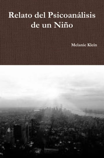 Libro Relato Del Psicoanálisis De Un Niño, De Melanie Klein. Editorial Lulu.com, Tapa Blanda