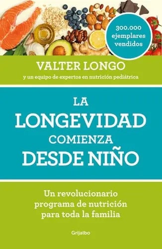 La Longevidad Comienza Desde Niã¿o - Longo, Valter