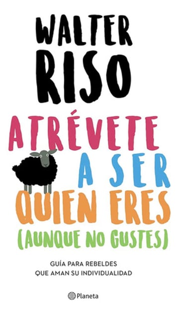 Atrévete A Ser Quien Eres Walter Riso