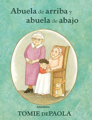 Libro Abuela De Arriba Y Abuela De Abajo, De Depaola, Tomie. Editorial Kalandraka, Tapa Dura
