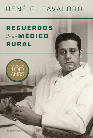 Recuerdos De Un Medico Rural Favaloro Cardiologo