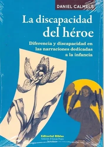 La Discapacidad del Heroe - Daniel Calmels
