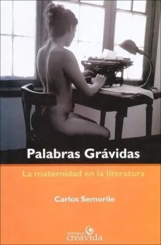 Palabras Grávidas. La Maternidad En La Literatura