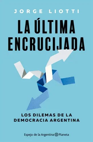 Libro La Última Encrucijada - Jorge Liotti - Planeta