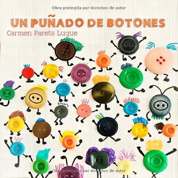 Un Puñado De Botones Cuento Infantil Sobre La Diversidad F, De Parets Luque, Car. Editorial Createspace Independent Publishing Platform, Tapa Blanda En Español, 2018