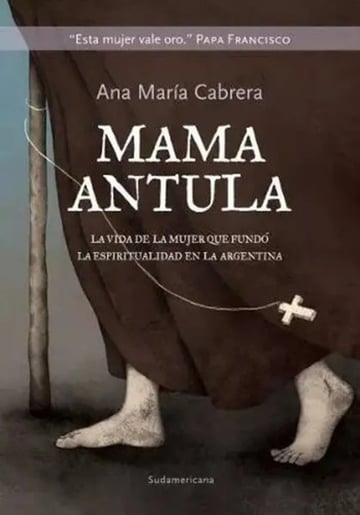 Mama Antula, De Ana Maria Cabrera. Editorial Sudamericana