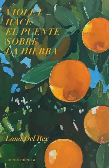 Libro Violet Hace El Puente Sobre La Hierba, De Del Rey, Lana. Editorial Libros Cúpula, Tapa Dura