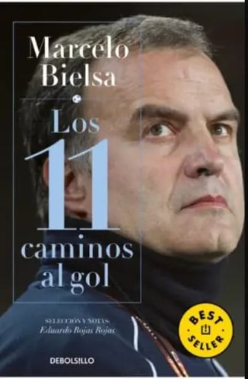 Marcelo Bielsa Los 11 Caminos Al Gol Eduardo Rojas Rojas